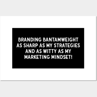 Branding Bantamweight As Sharp as My Strategies Posters and Art